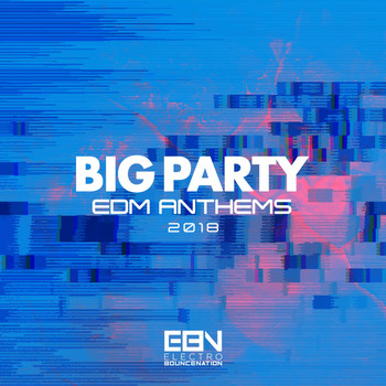 Various Artists - Big Party: EDM Anthems 2018
