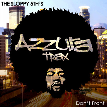 The Sloppy 5th's - Don't Front