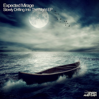 Expected Mirage - Slowly Drifting Into The Night EP