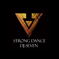 DJ Seven - Strong Dance