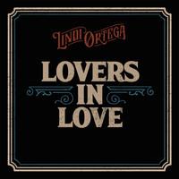 Lindi Ortega - Lovers in Love
