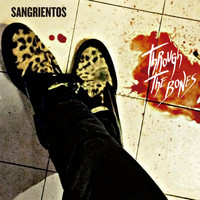 Sangrientos - Through the Bones (Explicit)
