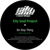 City Soul Project - Be Bop Thing Jay Vegas Remix