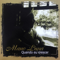 Mano Lima - Quando Eu Crescer