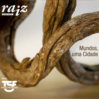 Raiz - Mundos, Uma Cidade