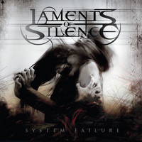 Laments of Silence - System Failure