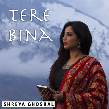 Shreya Ghoshal - Tere Bina - Single