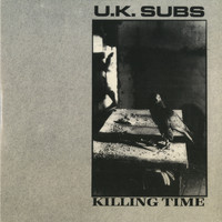 UK Subs - Killing Time (Deluxe Edition)