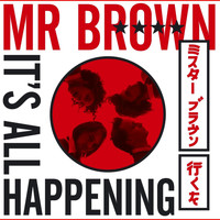 Mr Brown - It`s All Happening