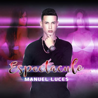 Manuel Luces - Espectaculo