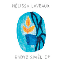 Mélissa Laveaux - Radyo Siwèl EP
