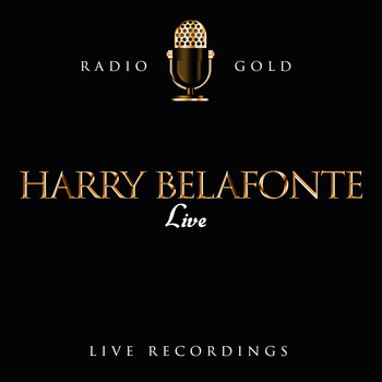 Harry Belafonte - Radio Gold - Harry Belafonte Live