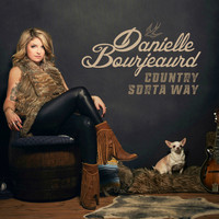 Danielle Bourjeaurd - Country Sorta Way