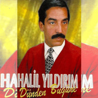 Halil Yıldırım - Dünden Bugüne