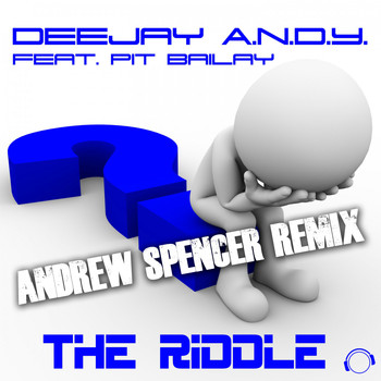 DeeJay A.N.D.Y. feat. Pit Bailay - The Riddle (Andrew Spencer Remix)