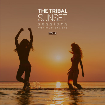 Various Artists - The Tribal Sunset Sessions, Vol. 4