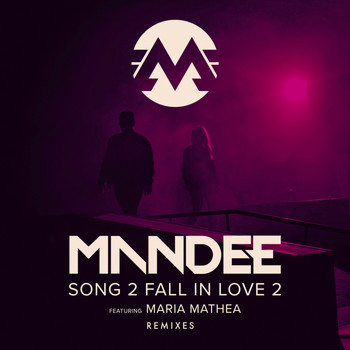 Mandee feat. Maria Mathea - Song 2 Fall in Love 2 (The Remixes)