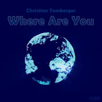 Christian Tamberger - Where Are You (Explicit)