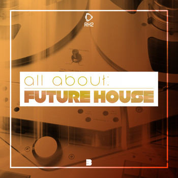 Various Artists - All About: Future House, Vol. 3