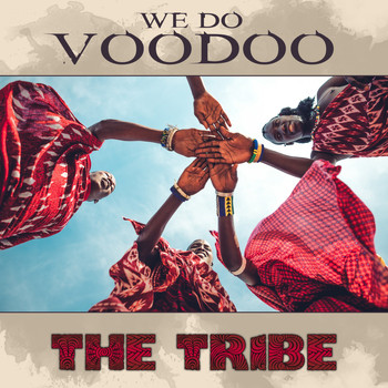 We Do Voodoo - The Tribe