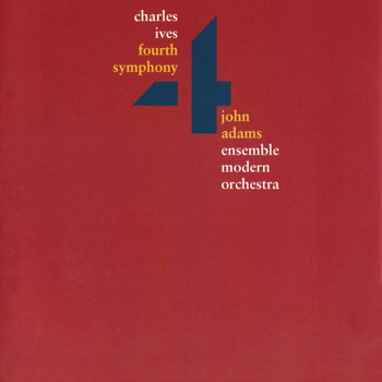 John Adams, Ensemble Modern Orchestra & Collegium Vocale Gent - Charles Ives: Fourth Symphony (Live)