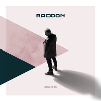 Racoon - Bring It On