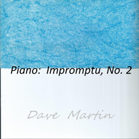 Dave Martin - Piano: Impromptu, No. 2