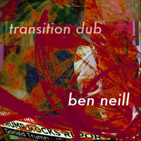 Ben Neill - Transition Dub