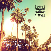 Atwell - The Melancholy of Los Angeles
