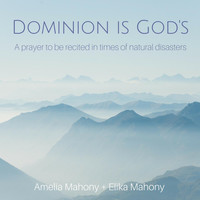 Elika Mahony - Dominion Is God's (feat. Amelia Mahony)