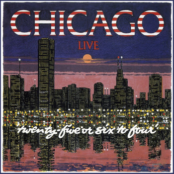 Chicago - Live - 25 Or 6 To 4