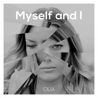 Cilia - Myself and I (Explicit)