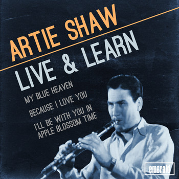 Artie Shaw - Live & Learn
