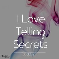 Backlash - I Love Telling Secrets