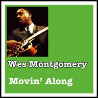 Wes Montgomery - Movin' Along