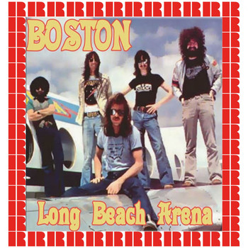 Boston - The Long Beach Arena, CA 1977 (Hd Remastered Edition)