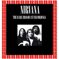 Nirvana - The Rare Broadcast Recordings (Hd Remastered Edition)