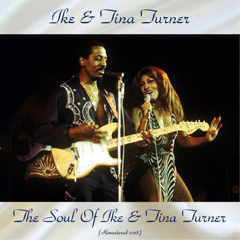 Ike & Tina Turner - The Soul Of Ike & Tina Turner (Remastered 2018)