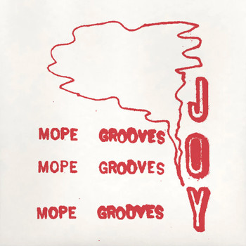 Mope Grooves - Joy
