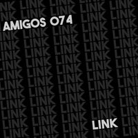 DJ Link - Amigos 074 - Link Bombs