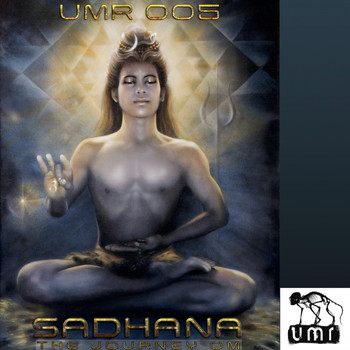 Various Artists - UMR 005 Sadhana, The Journey Om