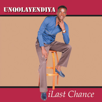 Nqolayendiya - iLast Chance