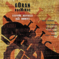 Goran Kuzminac - Goran Kuzminac with Stefano Raffaelli Jazz Quartet