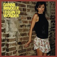 Dannii Minogue - I Begin to Wonder
