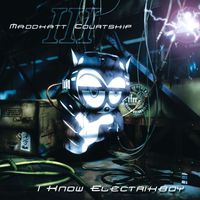 Thee Maddkatt Courtship III - I Know Electrikboy