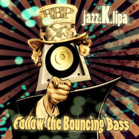 jazz.K.lipa - Follow the Bouncing Bass