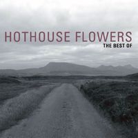 Hothouse Flowers - The Best Of