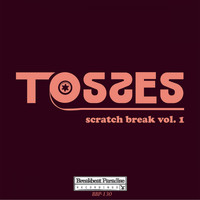 Tosses - Scratch Break Vol 1
