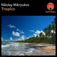 Nikolay Mikryukov - Tropics