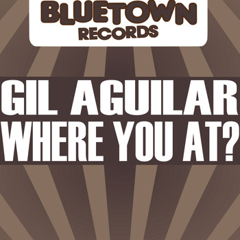 Gil Aguilar - Where You At?